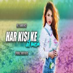 Har Kisike Dil Mein (Remix) - SparkZ Brothers Poster
