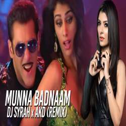 Munna Badnaam Hua (Remix) - DJ Syrah x AKD Poster