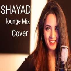 Shayad (Lounge Mix Cover) Poster