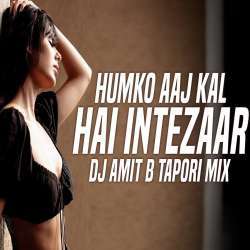Humko Aaj Kal Hai Intezaar (Tapori Mix) - DJ Amit B Poster