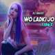 Woh Ladki Jo (Remix) - Dj Sarfraz Poster