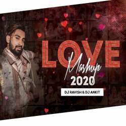 Love Mashup 2020 - DJ Ravish n DJ Ankit Poster