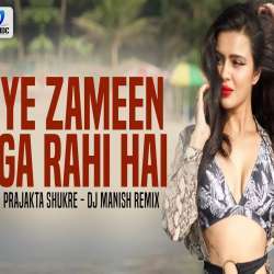 Ye Zameen Ga Rahi Hai (Remix)   DJ Manish Poster