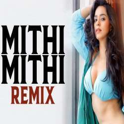 Mithi Mithi Remix - DJ Mudit Gulati Poster