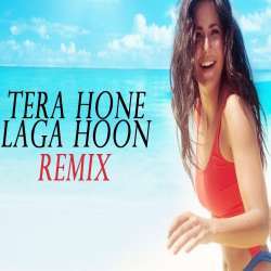 Tera Hone Laga Hoon (Remix)   DJ Tejas Poster