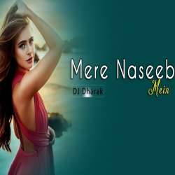 Mere Naseeb Mein (Remix) - DJ Dharak Poster