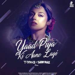 Yaad Piya Ki Aane Lagi (Remix) - TRON3 n Sarfraz Poster