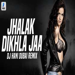 Jhalak Dikhla Jaa Reloaded (Remix) - DJ Hani Dubai Poster