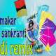 Makar Sankranti Dj Remix 2022 Poster