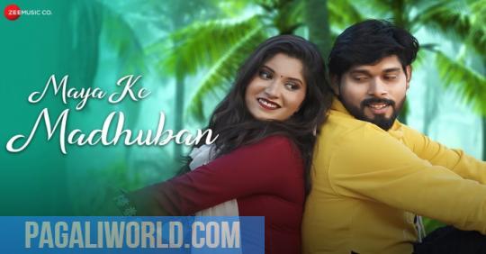 Maya Ke Madhuban Mp3 Song Download Pagalworld