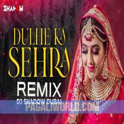 Dulhe Ka Sehra Remix Poster
