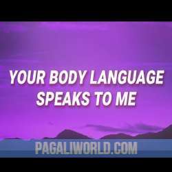 Your Body Language Speaks To Me Poster