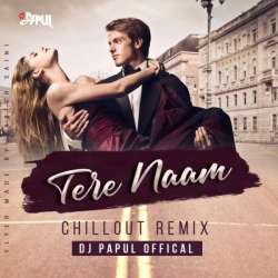Tere Naam (ChillOut Remix) Dj PaPuL Official Poster