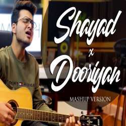 Shayad | Dooriyan (Mashup Cover) Poster