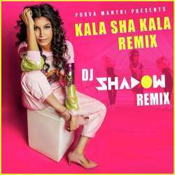 Kala Sha Kala Official Remix   DJ Shadow Dubai Poster