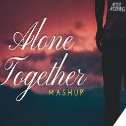 Alone Together Mashup (Chillout Mix) Aftermorning Poster