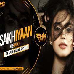 Sakhiyaan Remix - DJ Aftab Poster