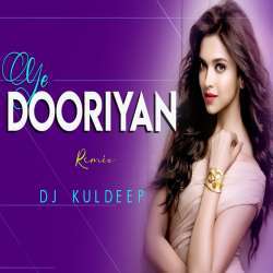 Ye Dooriyan Remix - DJ Kuldeep Poster