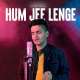 Hum Jee Lenge (Unplugged Cover) Poster