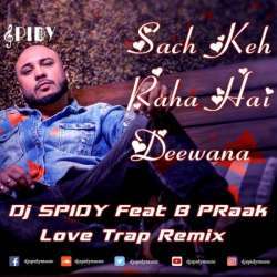 Sach Keh Raha Hai Deewana (Love Trap Remix) DJ Spidy Poster