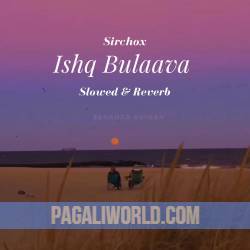 Ishq Bulaava (Slowed Reverbed) Poster