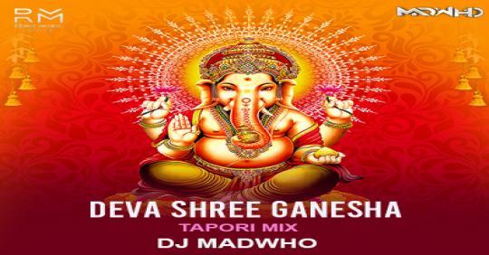 Deva Shree Ganesha (Tapori Remix) - DJ Madwho Mp3 Song Download - PagalWorld