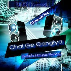 Chal Ge Gangiya (Dutch House Remix) DJ Ganesh Roy Poster
