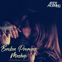 Broken Promises Mashup   Aftermorning Chillout Remix Poster